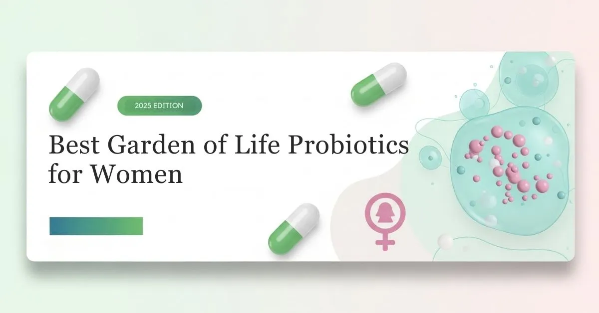 Best Garden of Life Probiotics for Women 2025 — article cover image with capsules, female health icons, and microbiome illustration, clean wellness design, light pastel background.